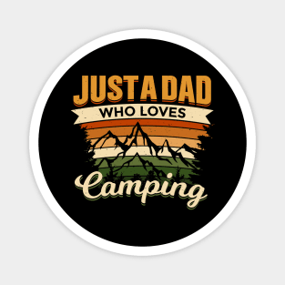 Just a Dad Who Loves Camping Magnet